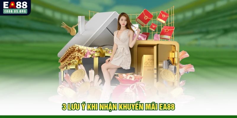 3 lưu ý khi nhận khuyến mãi EA88