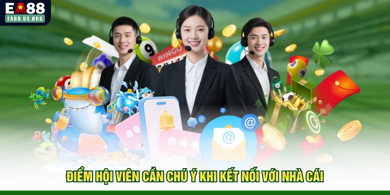 Điểm hội viên cần chú ý khi kết nối với nhà cái