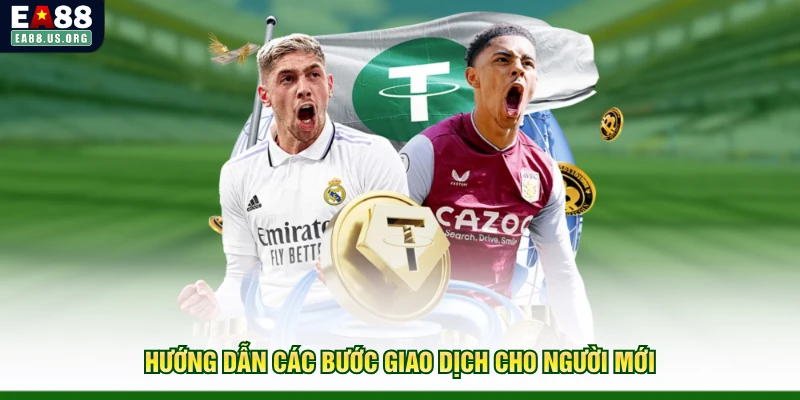 Hướng dẫn các bước giao dịch cho người mới
