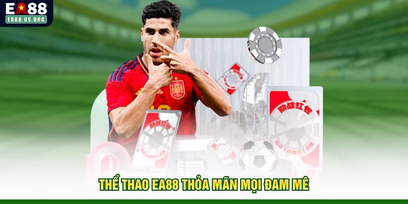 Thể thao EA88 thỏa mãn mọi đam mê